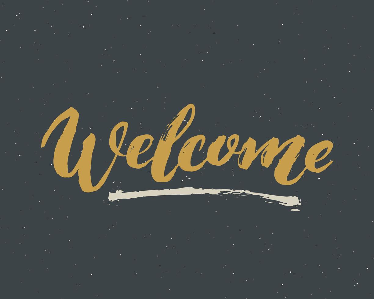 Welcome lettering handwritten sign, Hand drawn grunge calligraphic text. Vector illustration