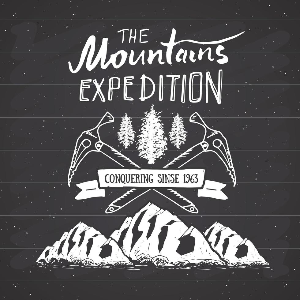 Mountain expedition vintage label retro badge. Hand drawn textured emblem outdoor hiking adventure and mountains exploring, Extreme sports, grunge hipster design, typography print vector illustration