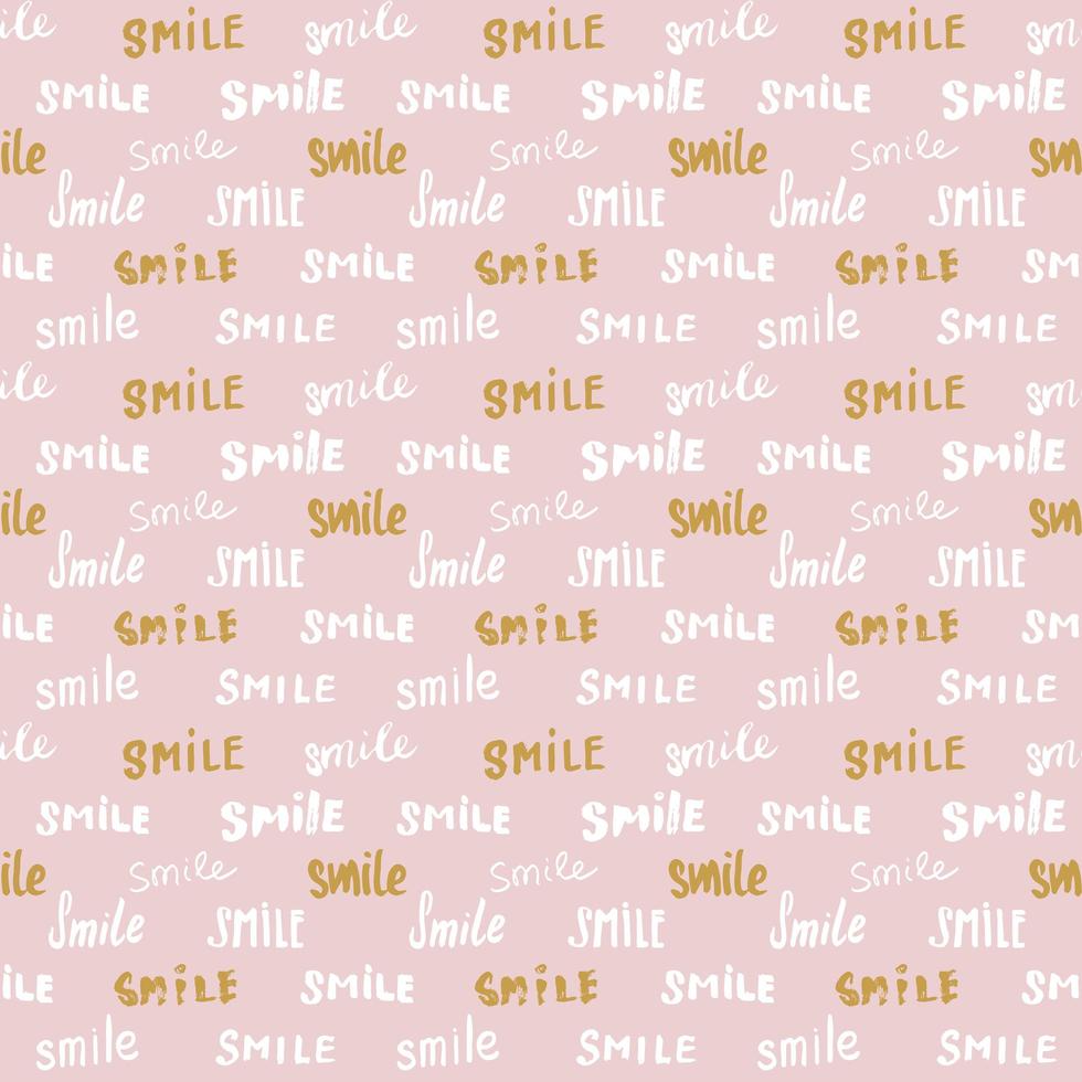 Smile lettering seamless pattern. Hand drawn sketched calligraphic signs, grunge textured retro badge, Vintage typography design print, vector illustration