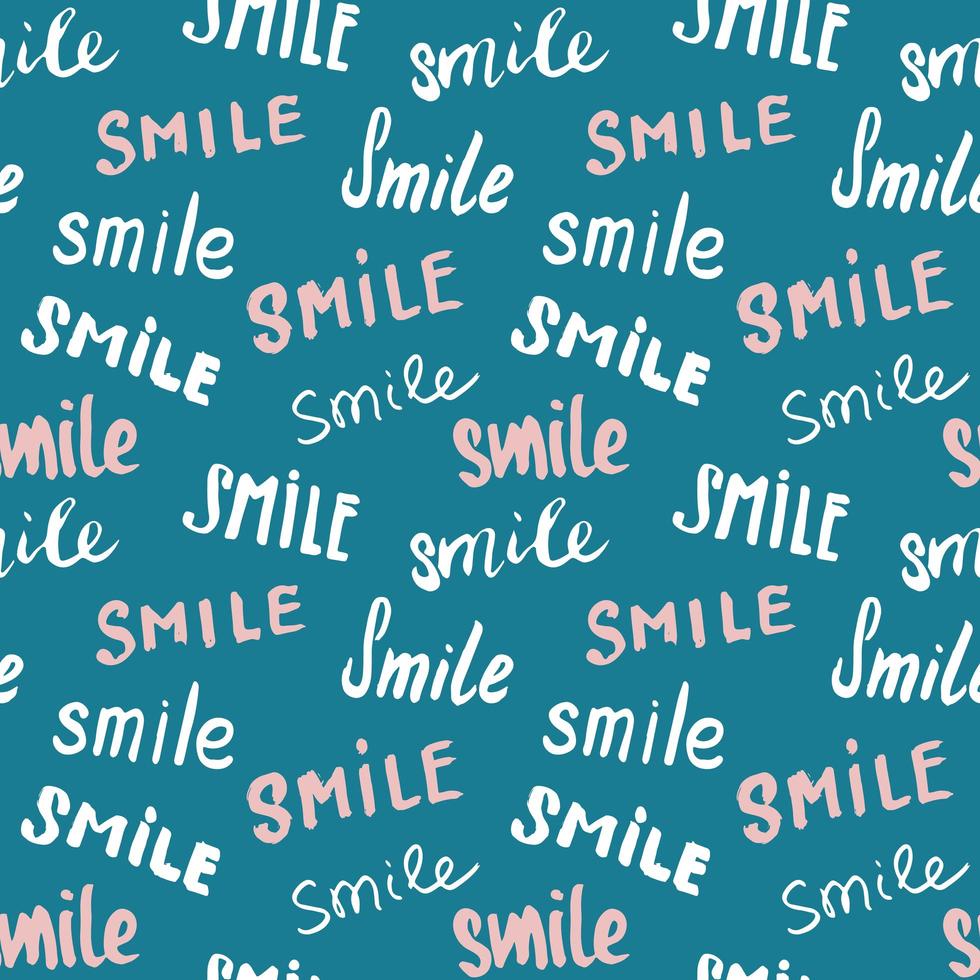 Smile lettering seamless pattern. Hand drawn sketched calligraphic signs, grunge textured retro badge, Vintage typography design print, vector illustration