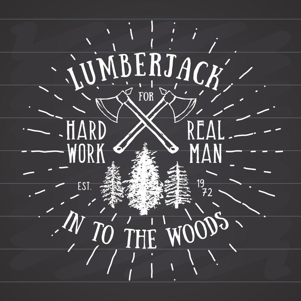 Lumberjack vintage label with two axes and trees. Hand drawn textured grunge vintage label, retro badge or T-shirt typography design, hipster T-shirt print design. Hand drawn vector illustration