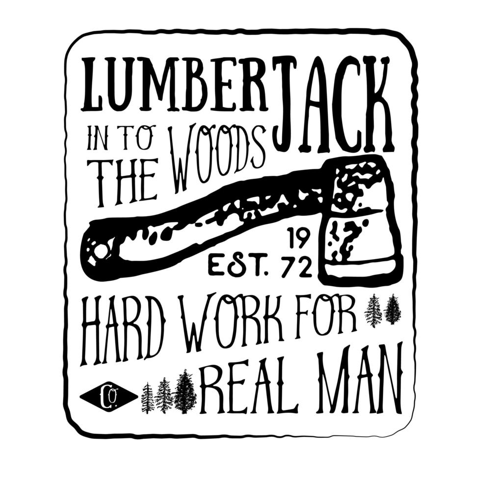 Lumberjack vintage label with two axes and trees. Hand drawn textured grunge vintage label, retro badge or T-shirt typography design, hipster T-shirt print design. Hand drawn vector illustration