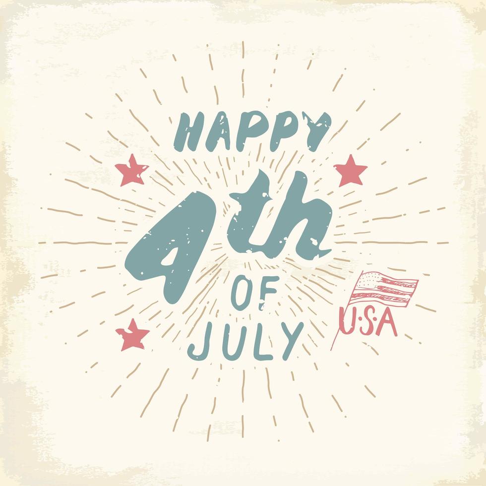 feliz día de la independencia, cuatro de julio, tarjeta de felicitación vintage de estados unidos, celebración de los estados unidos de américa. letras de la mano, ilustración de vector de diseño retro con textura grunge de vacaciones americanas.