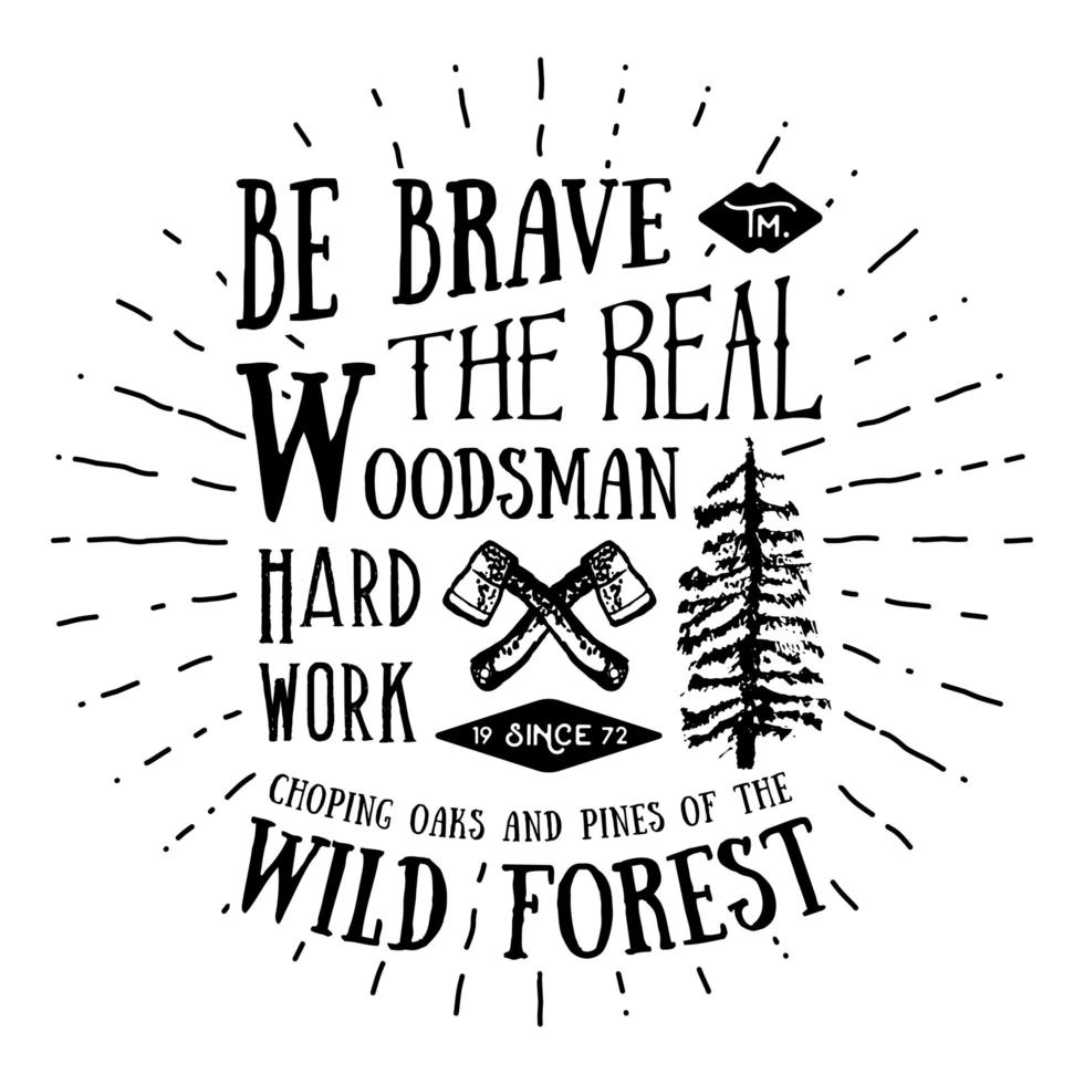Lumberjack vintage label with two axes and trees. Hand drawn textured grunge vintage label, retro badge or T-shirt typography design, hipster T-shirt print design. Hand drawn vector illustration