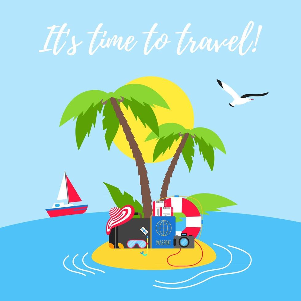Time to travel summer beach holiday vacation poster or banner flat style design vector illustration concept isolated white background Text island beach hat luggage suitcase passport tickets signs