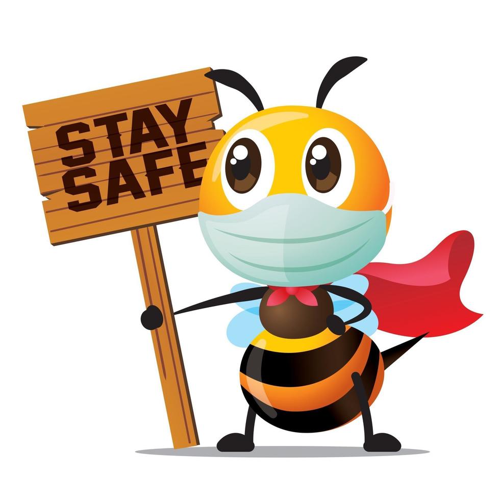 Cartoon cute bee wearing face mask with cloak holding giant Stay Safe wooden signboard vector