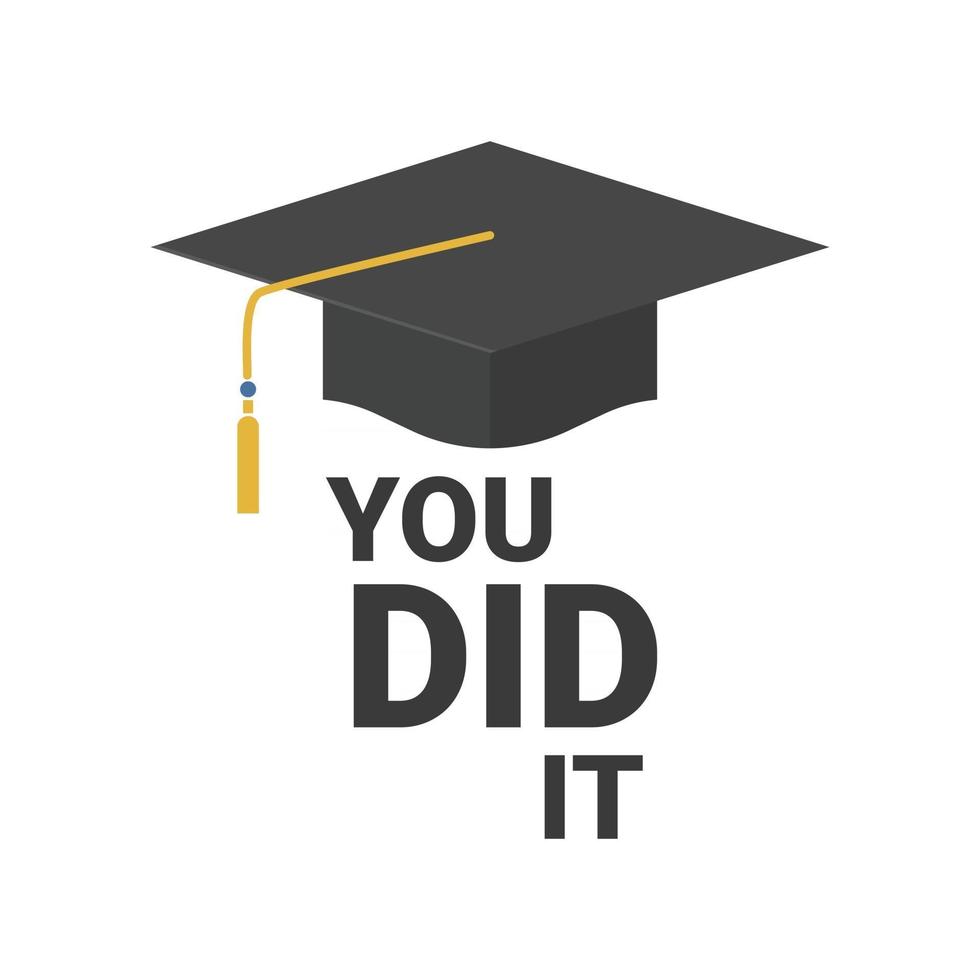 You did it Congrats Graduates class Graduation party icon black cap vector