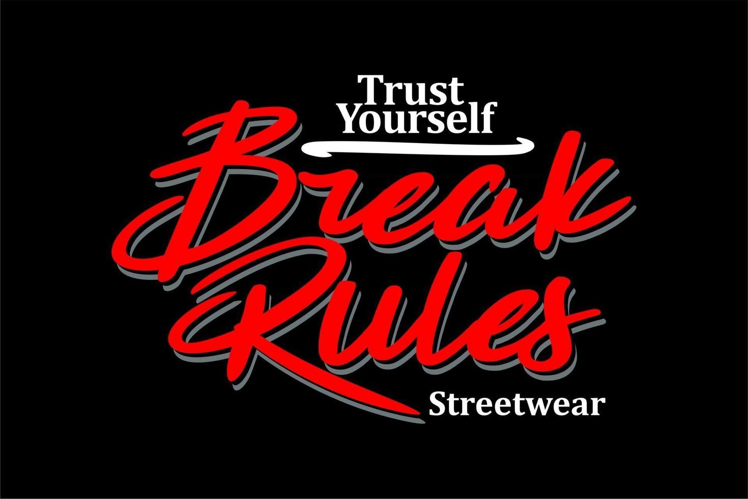 Trust Yourself Break Rules Typography Quotes vector