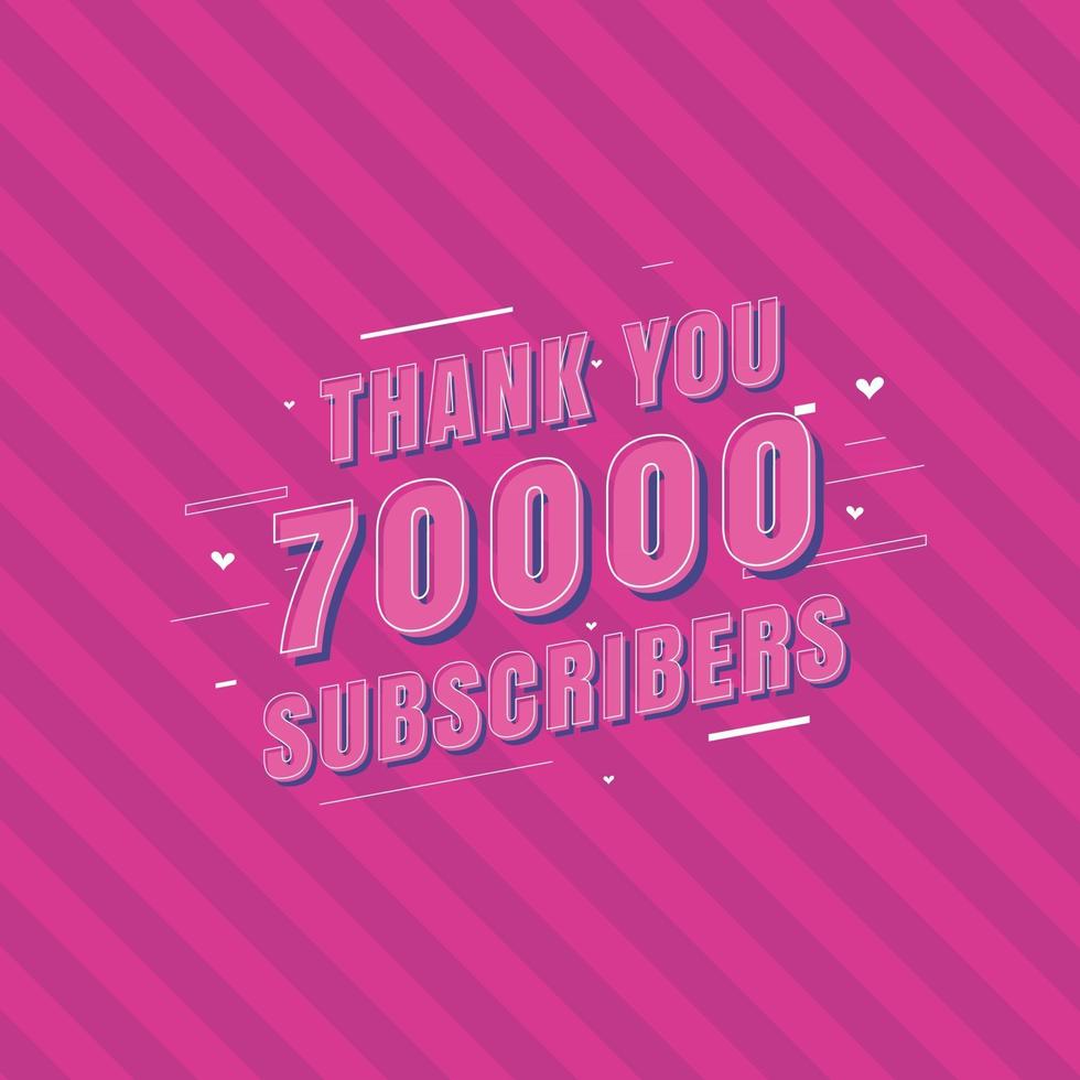 Thank you 70000 Subscribers celebration Greeting card for 70k social Subscribers vector