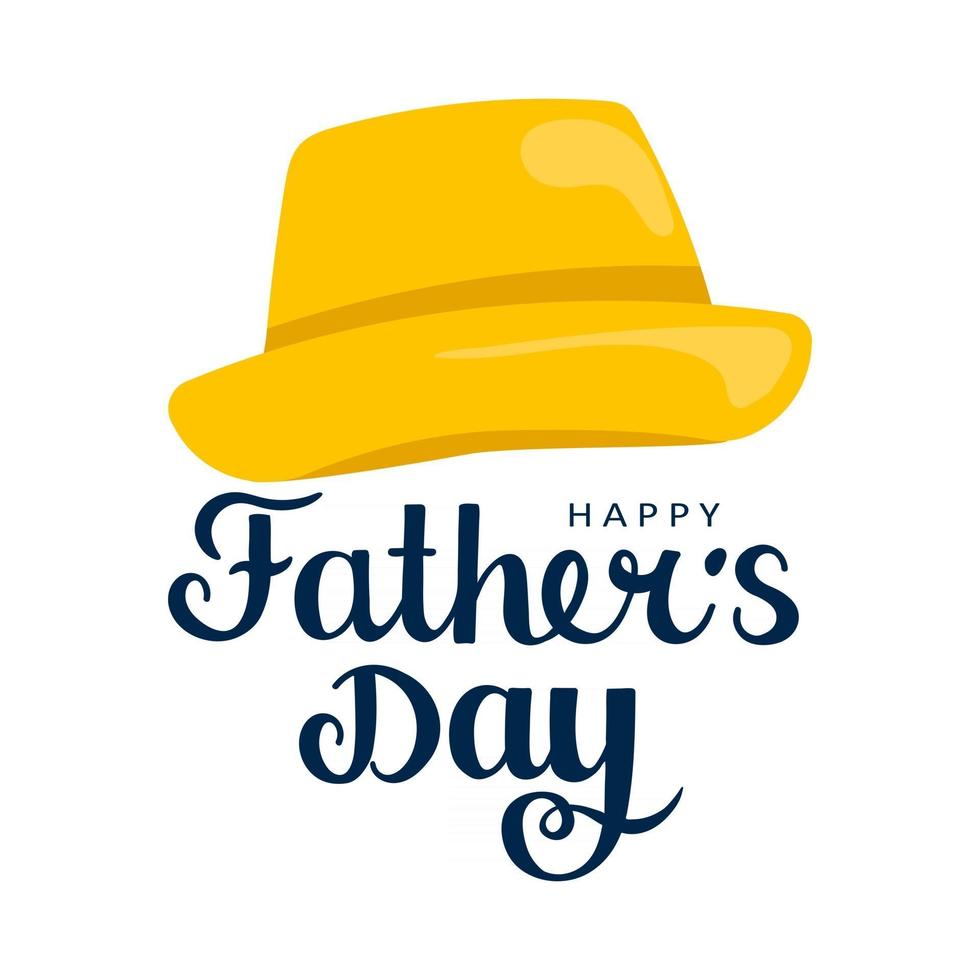 Happy Fathers Day Design concept with script lettering and mans hat Vector illustration