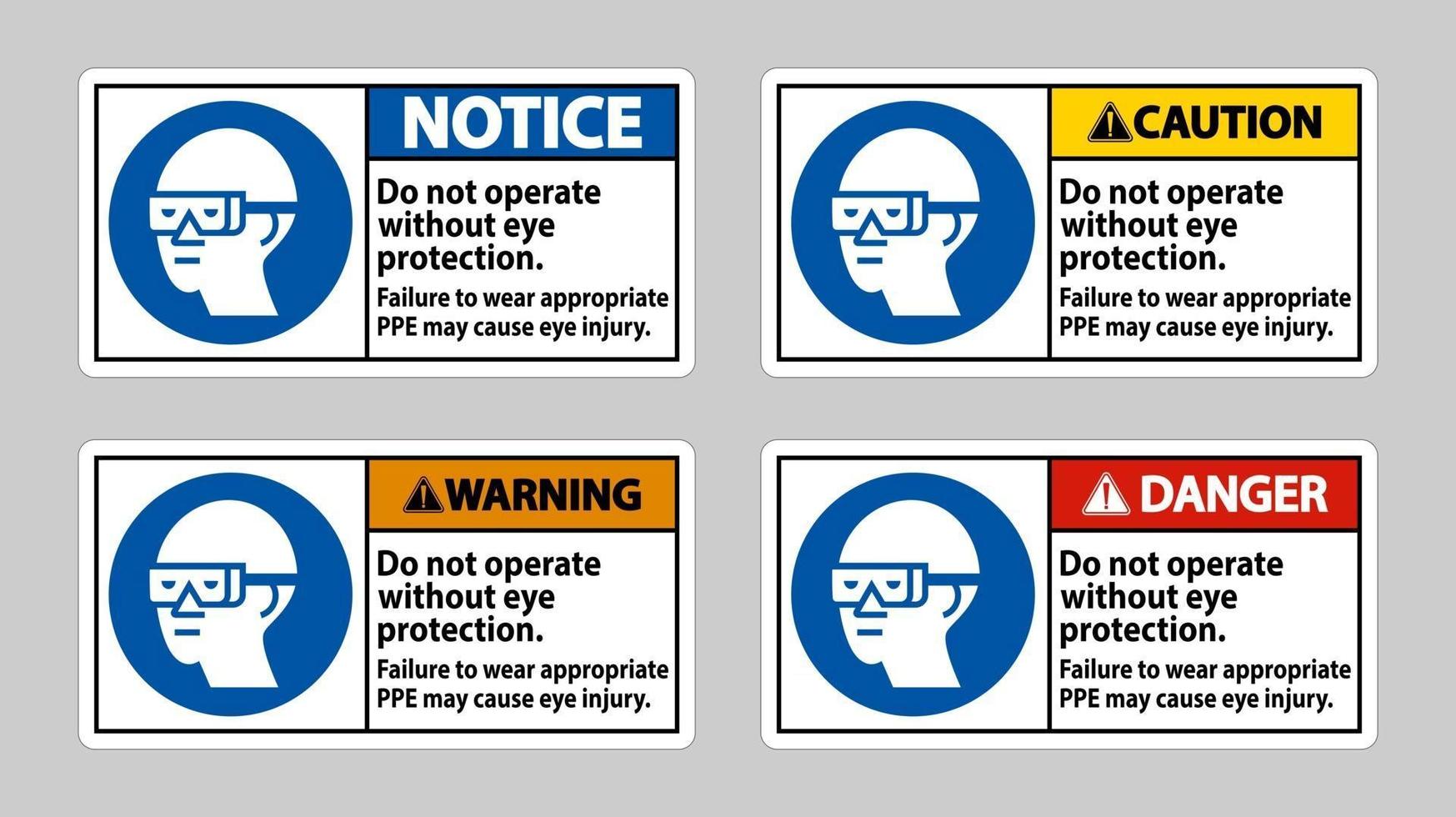 Do Not Operate Without Eye Protection Failure To Wear Appropriate PPE May Cause Eye Injury vector
