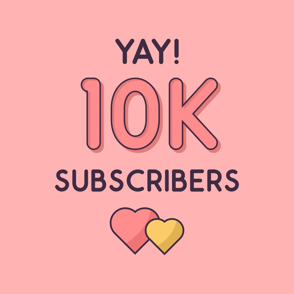 Yay 10k Subscribers celebration Greeting card for 10000 social Subscribers vector