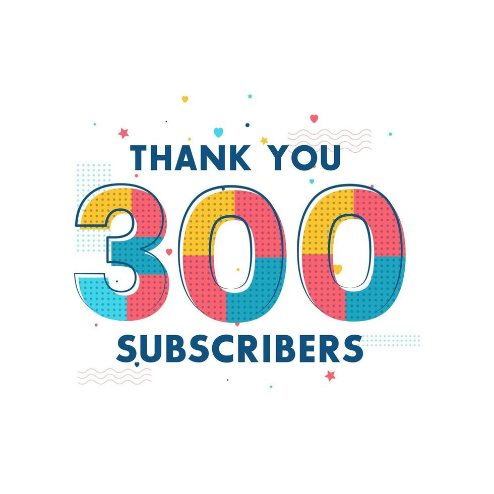 Thank you 300 Subscribers celebration Greeting card for social networks vector