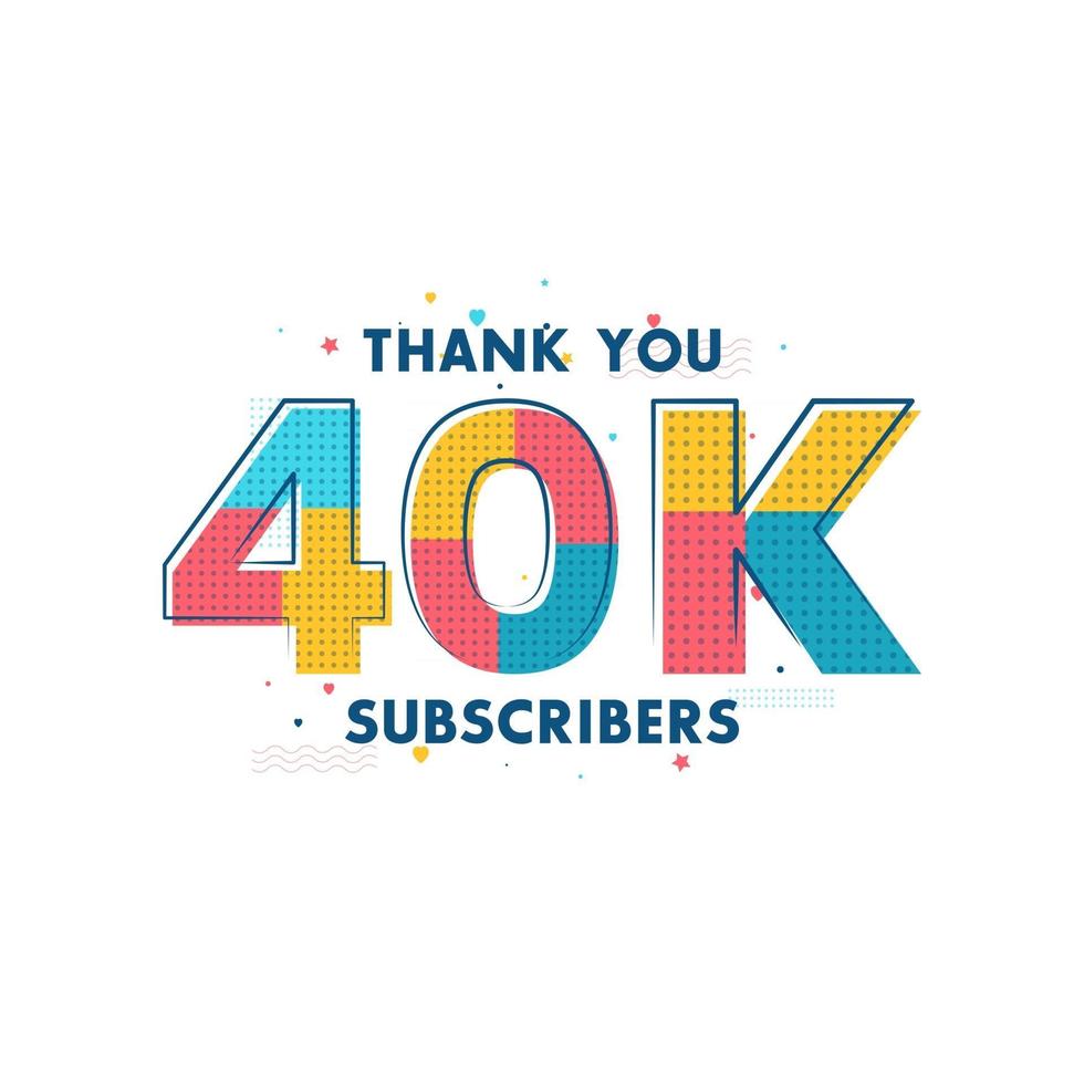 Thank you 40k Subscribers celebration Greeting card for 40000 social Subscribers vector