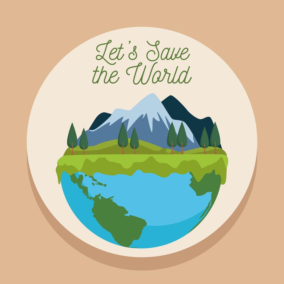 save the world environmental poster with earth planet and landscape scene vector