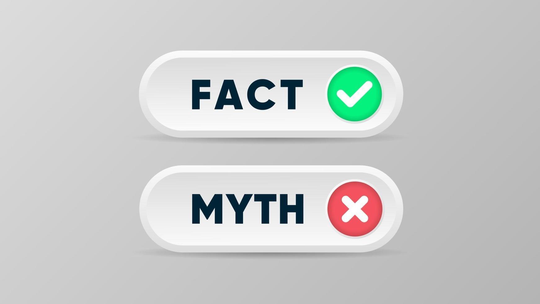 Myth and fact buttons Banners for true or false facts in 3d style with cross and checkmark symbols Vector illustration