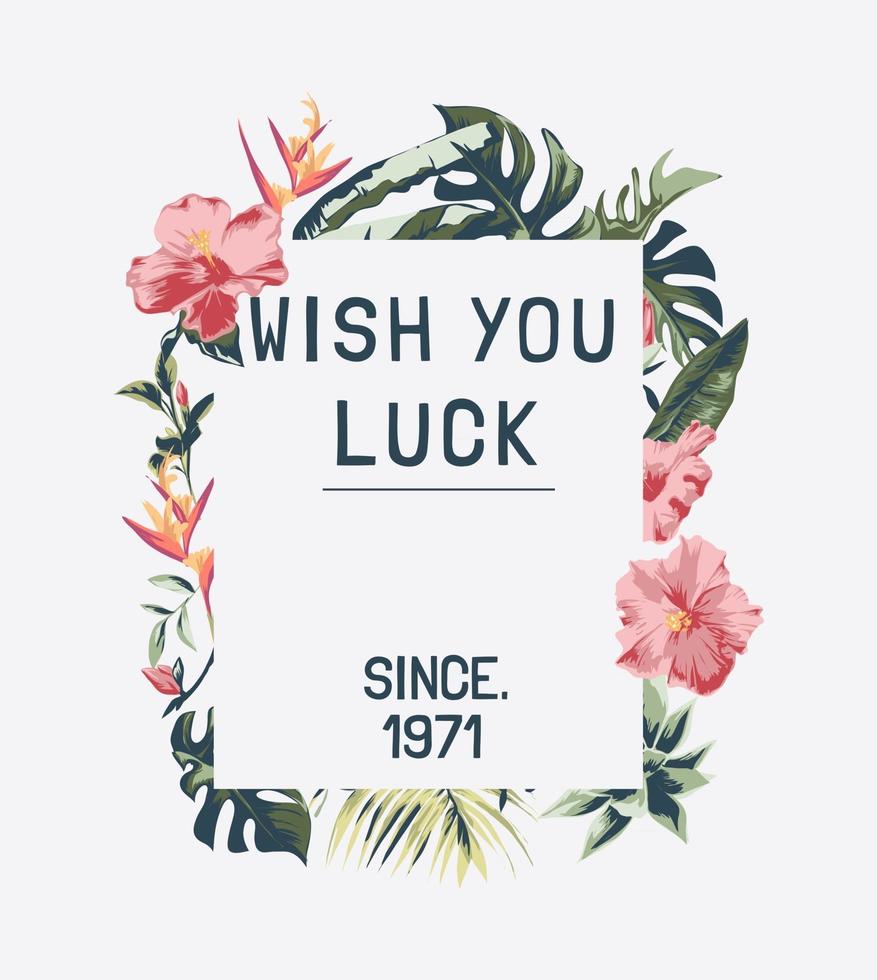 wish you luck slogan in tropical leafs and flowers frame illustration vector