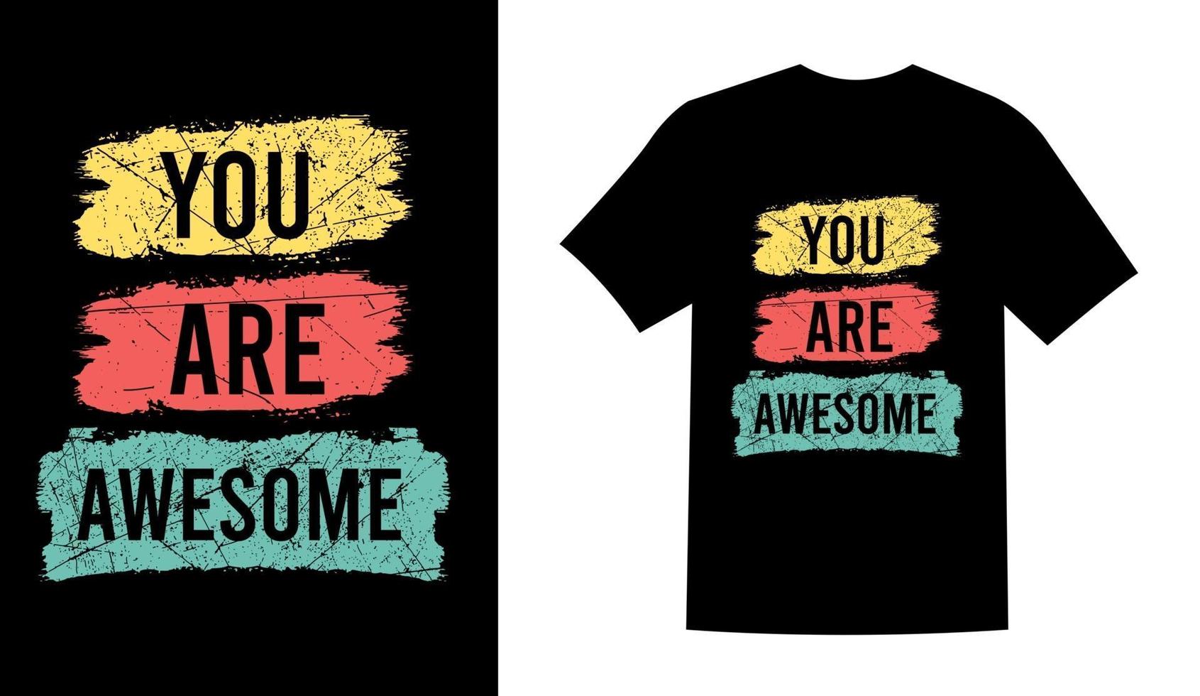 You are awesome t shirt design vector illustration