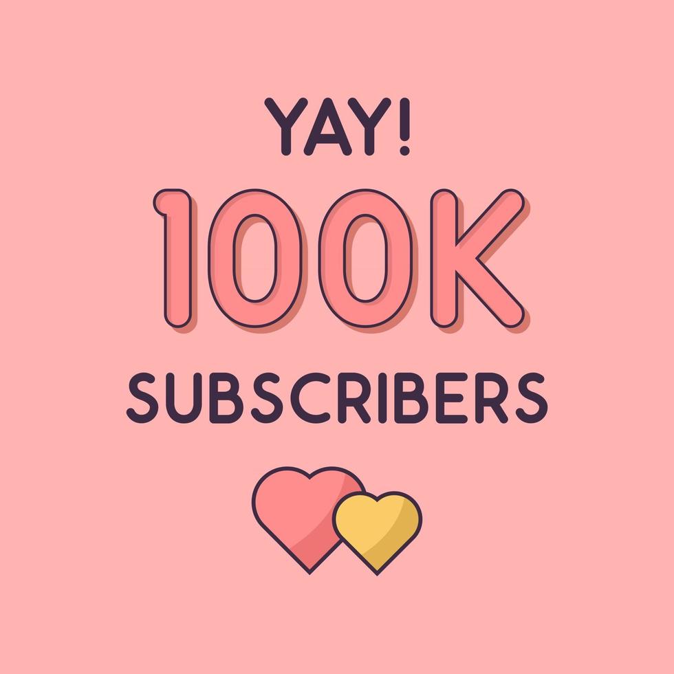 Yay 100k Subscribers celebration Greeting card for 100000 social Subscribers vector