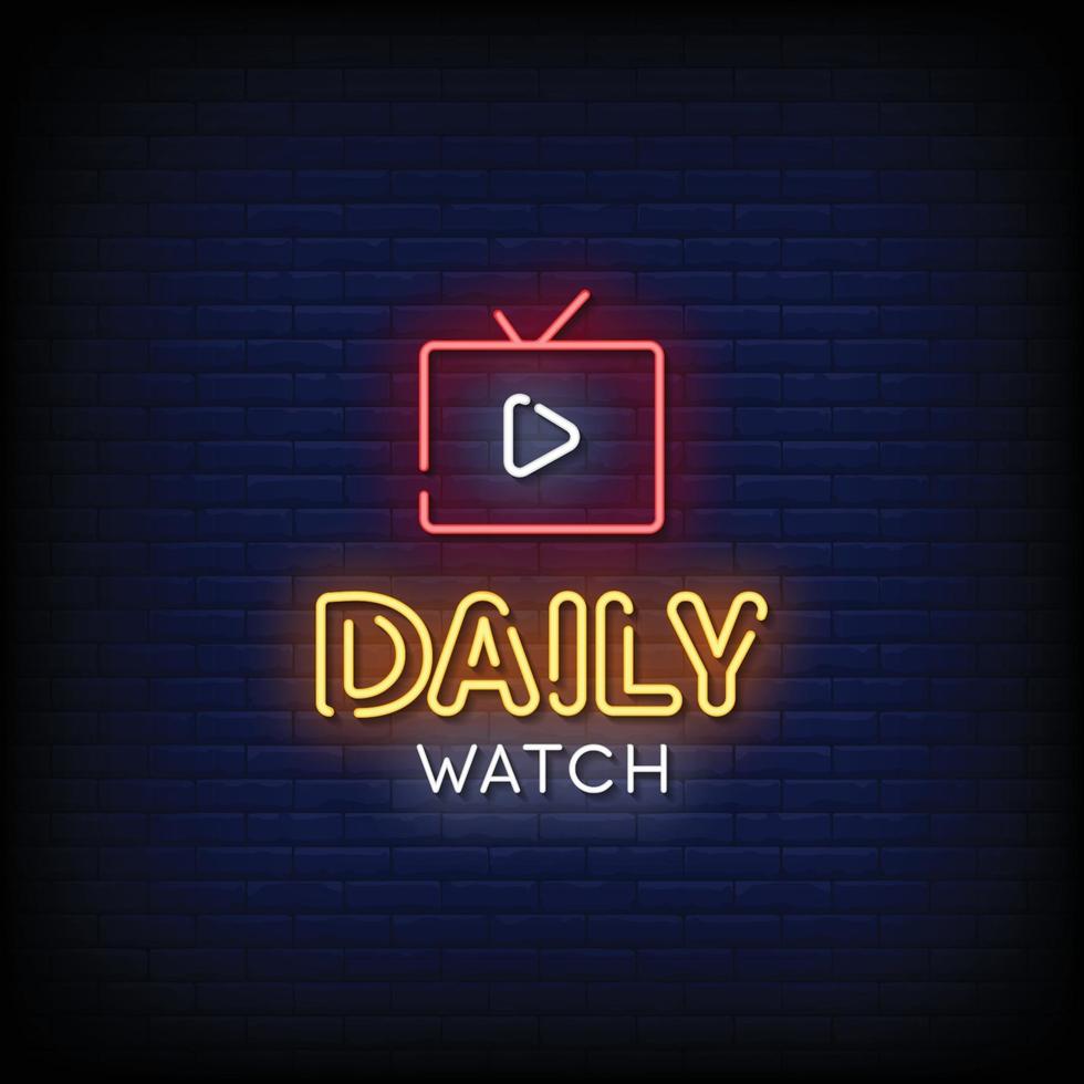 Daily Watch Neon Signs Style Text Vector