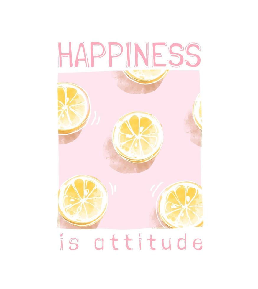happiness slogan with lemon slice background vector