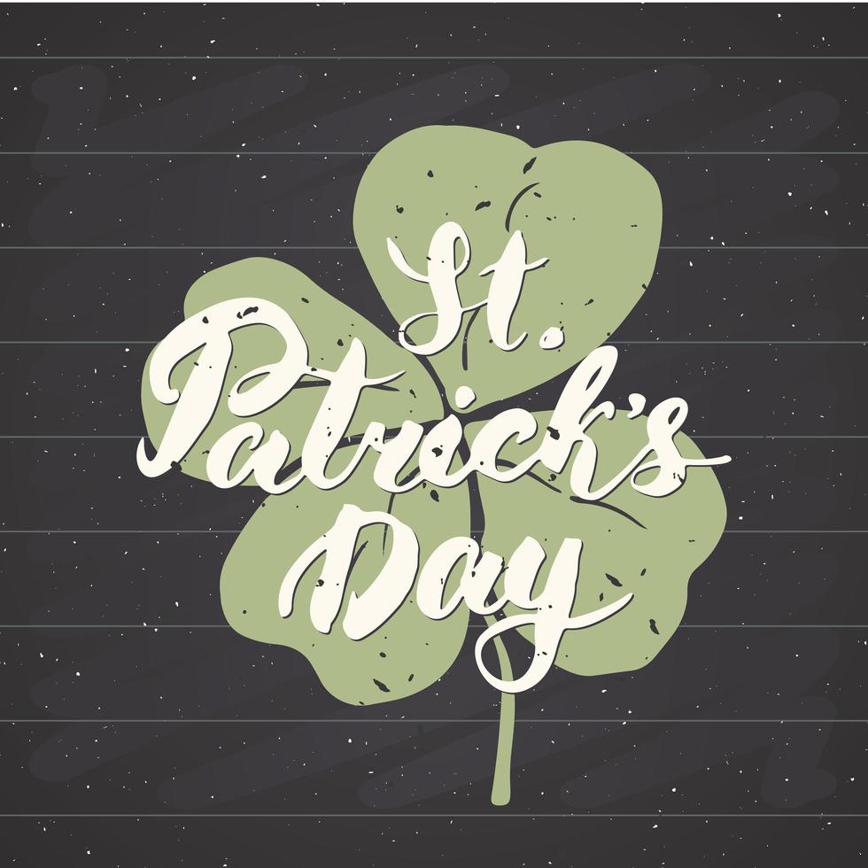 Happy St Patrick's Day Vintage greeting card Hand lettering on clover silhouette, Irish holiday grunge textured retro design vector illustration on chalkboard background.