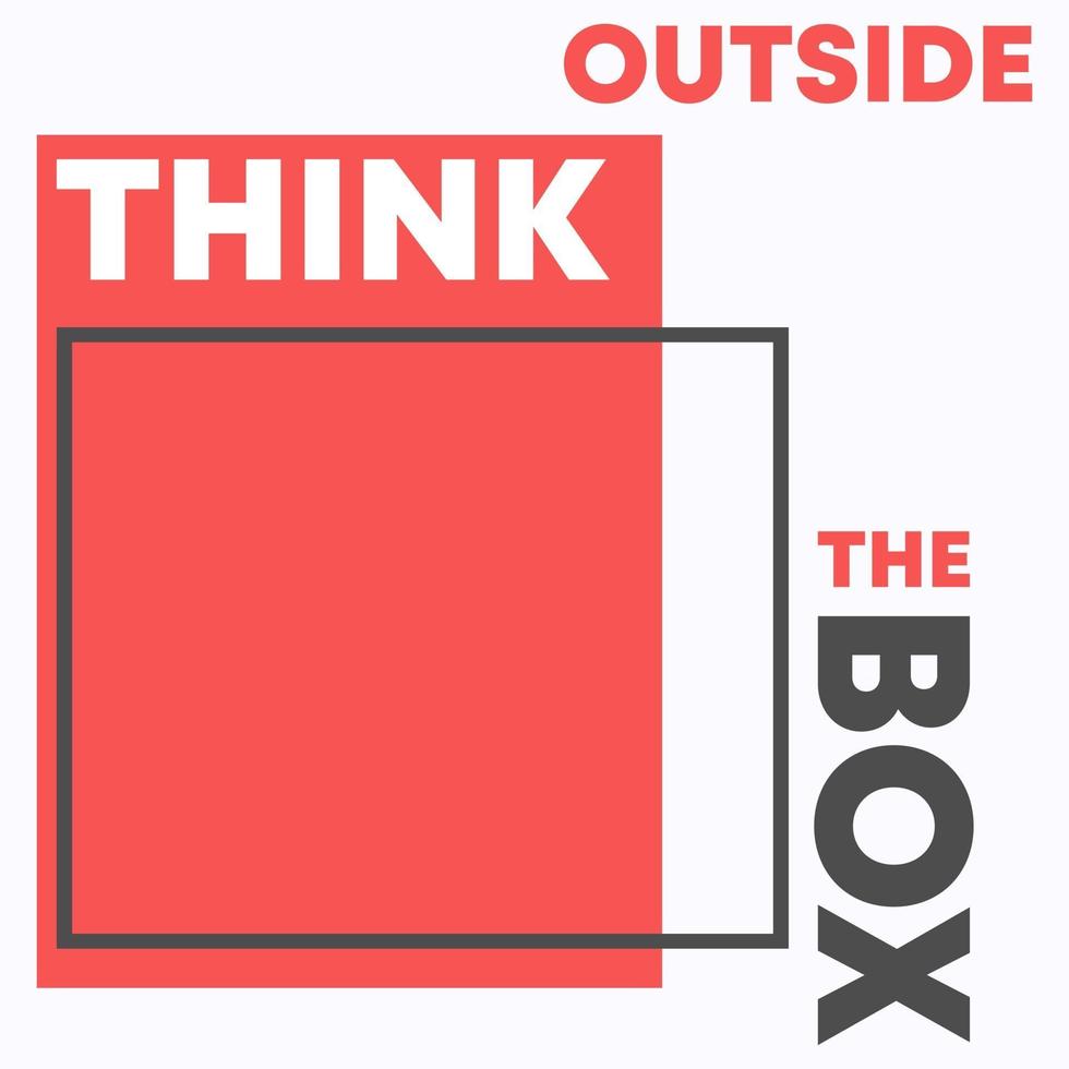 Think Outside the Box quote for t shirt typography stamp tee print applique fashion slogan badge poster sticker or other printing products Vector illustration