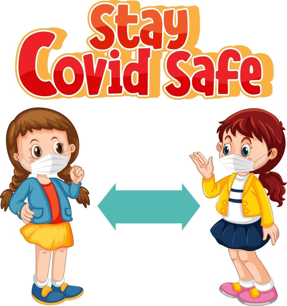 Stay Covid Safe font in cartoon style with two kids keeping social distancing isolated on white background vector