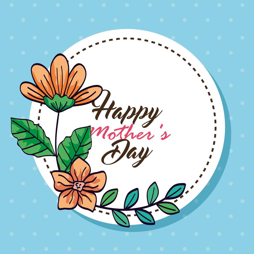 happy mother day card and frame circular with flowers decoration vector