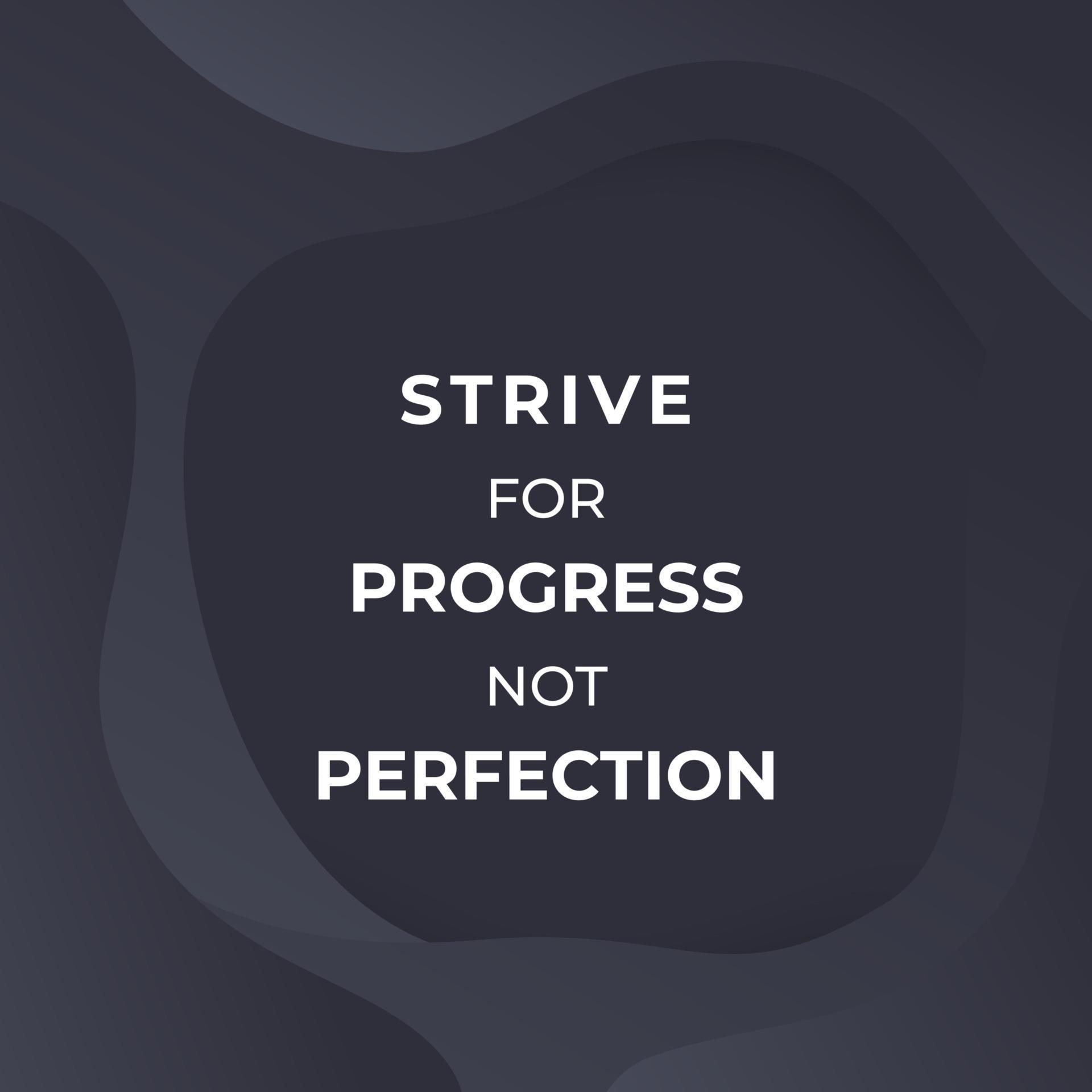 strive for progress not perfection, vector poster with motivational
