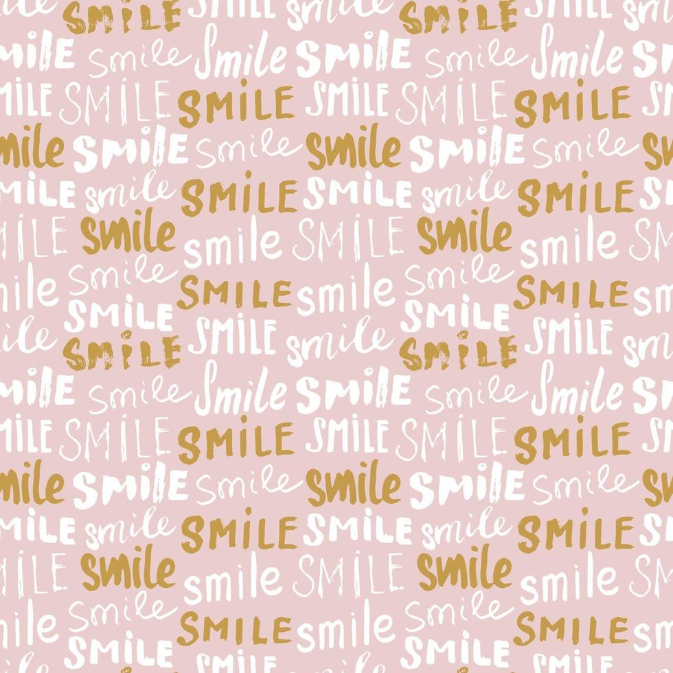 Smile lettering seamless pattern. Hand drawn sketched calligraphic signs, grunge textured retro badge, Vintage typography design print, vector illustration