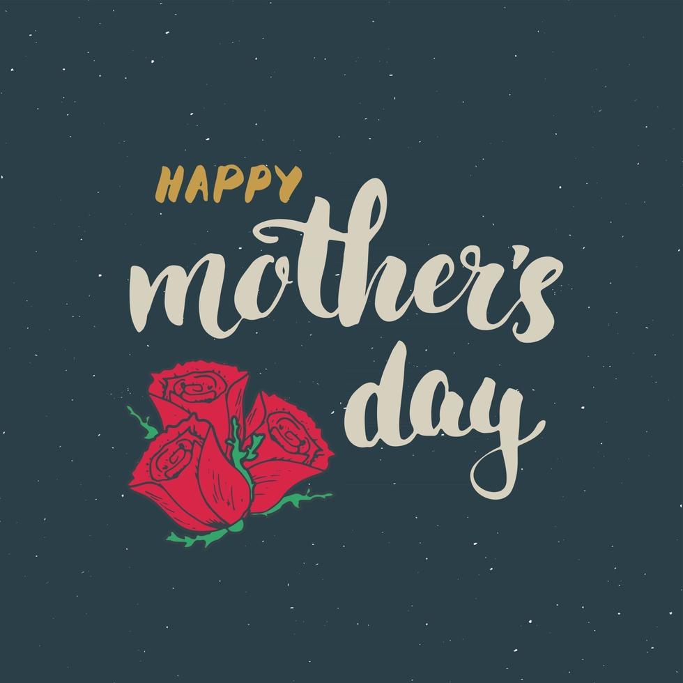 Happy Mother's Day Hand lettering. Calligraphic sign with flowers. Holiday greeting card design vector illustration