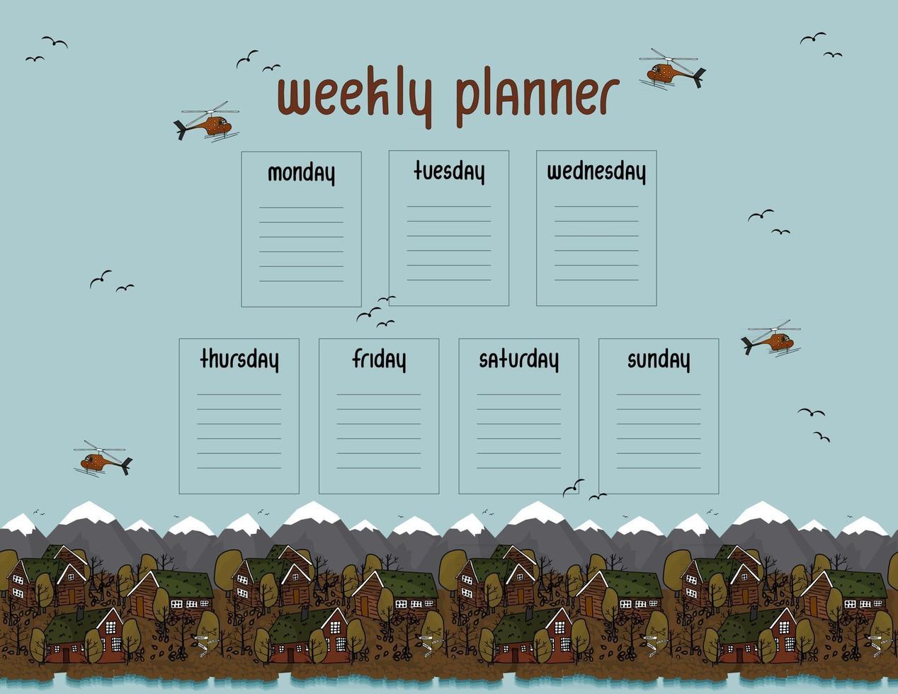 Weekly planner from Monday to Sunday with wooden houses, helicopters, river, sky vector
