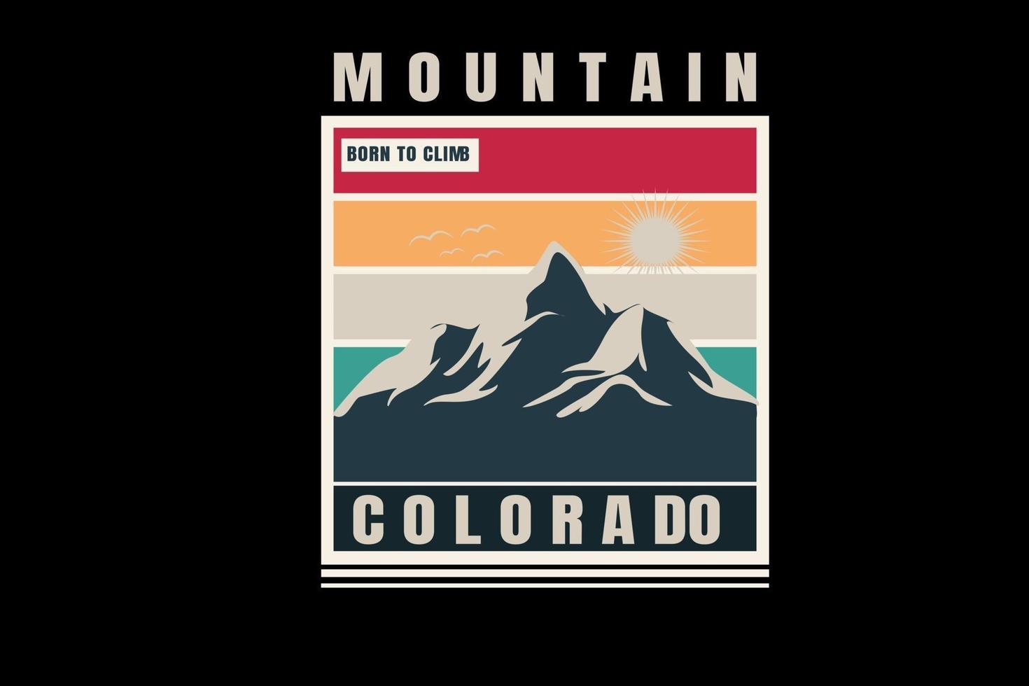 mountain born to climb colorado color red orange and dark green cream vector