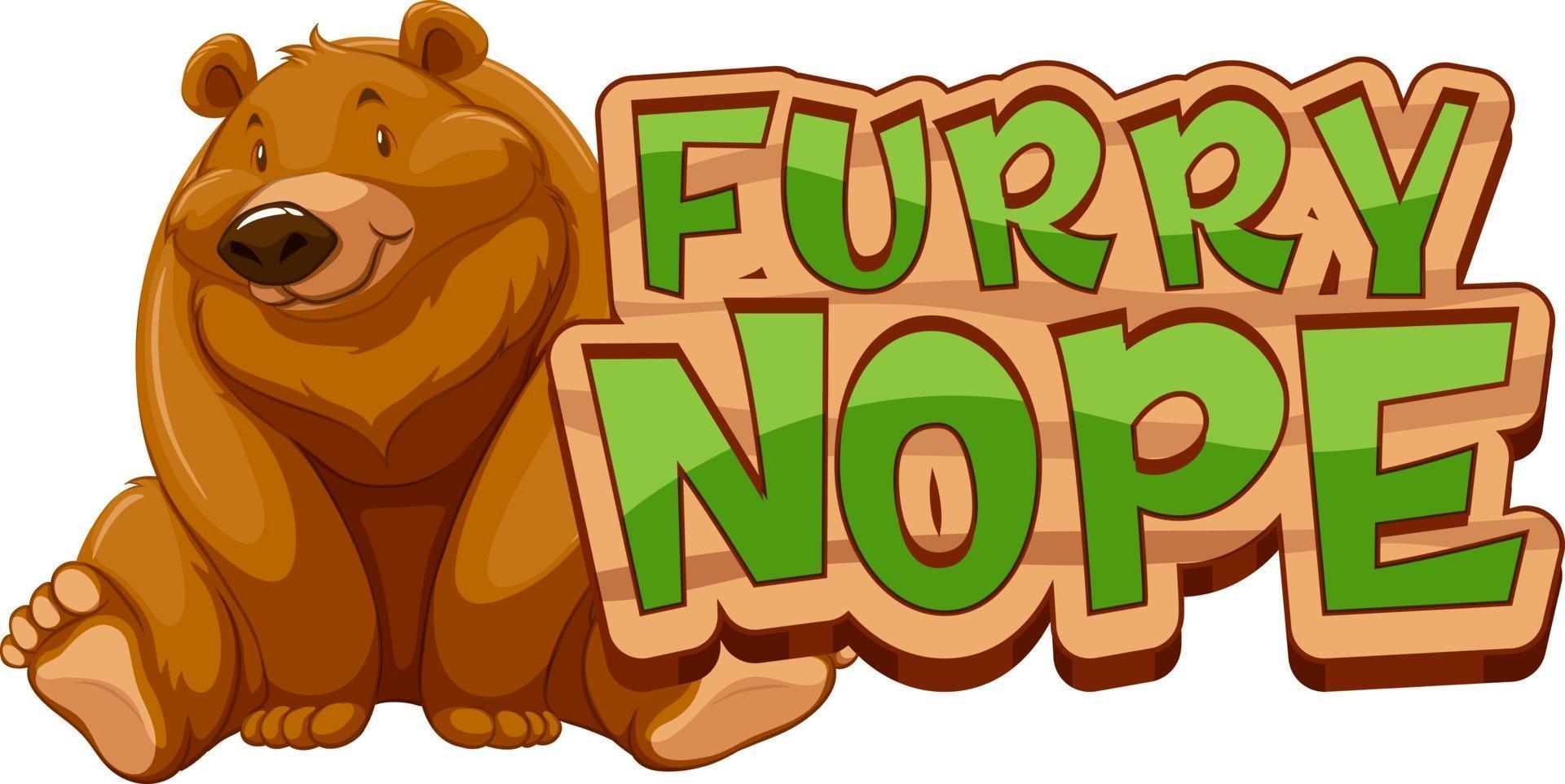 Grizzly bear cartoon character with Furry Nope font banner isolated vector