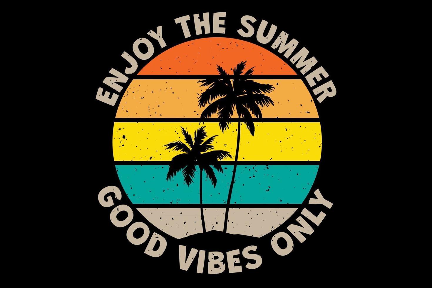 T-shirt enjoy the summer good vibes only retro vintage style vector