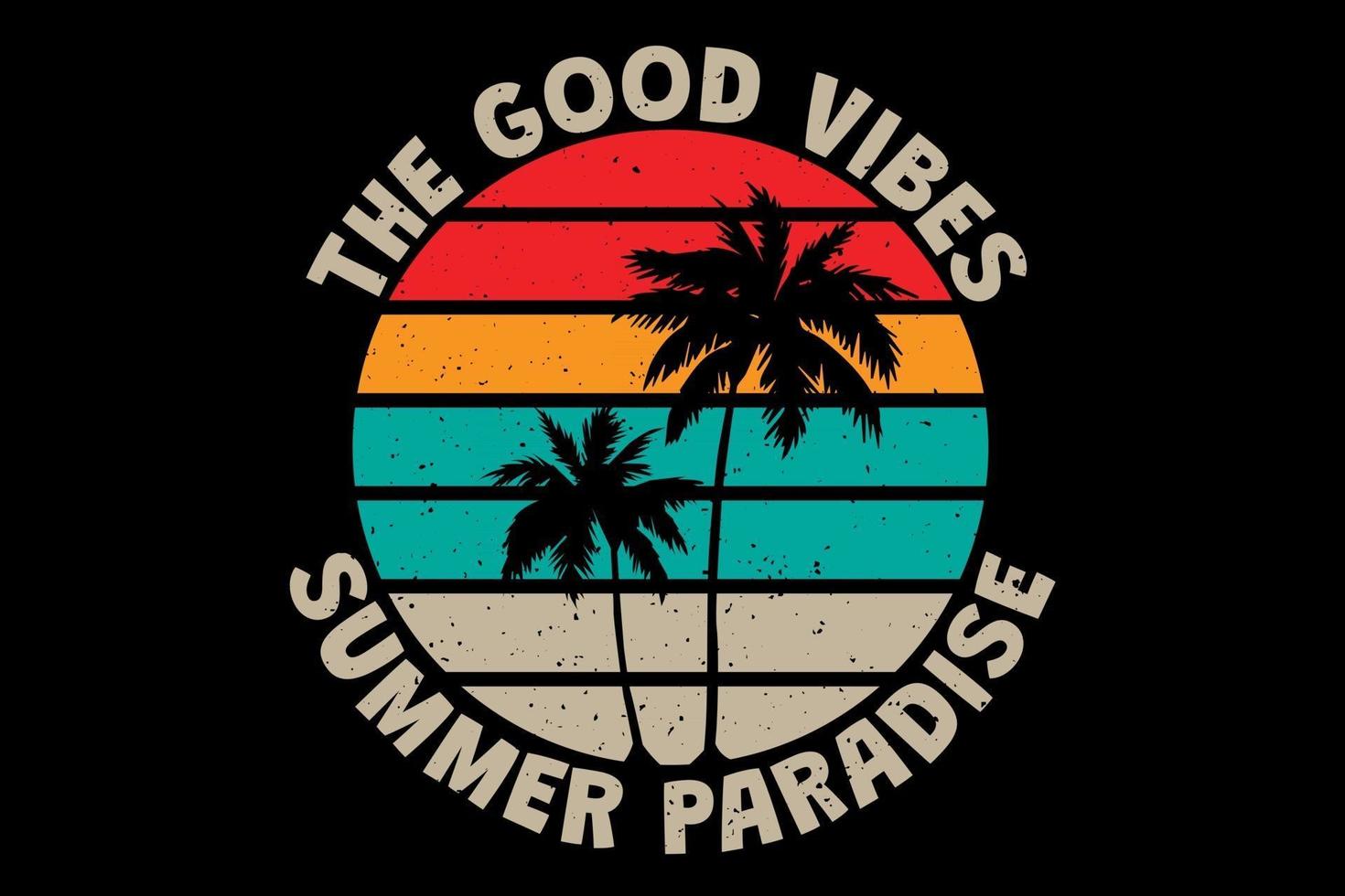 T-shirt good vibes summer paradise retro vintage style vector