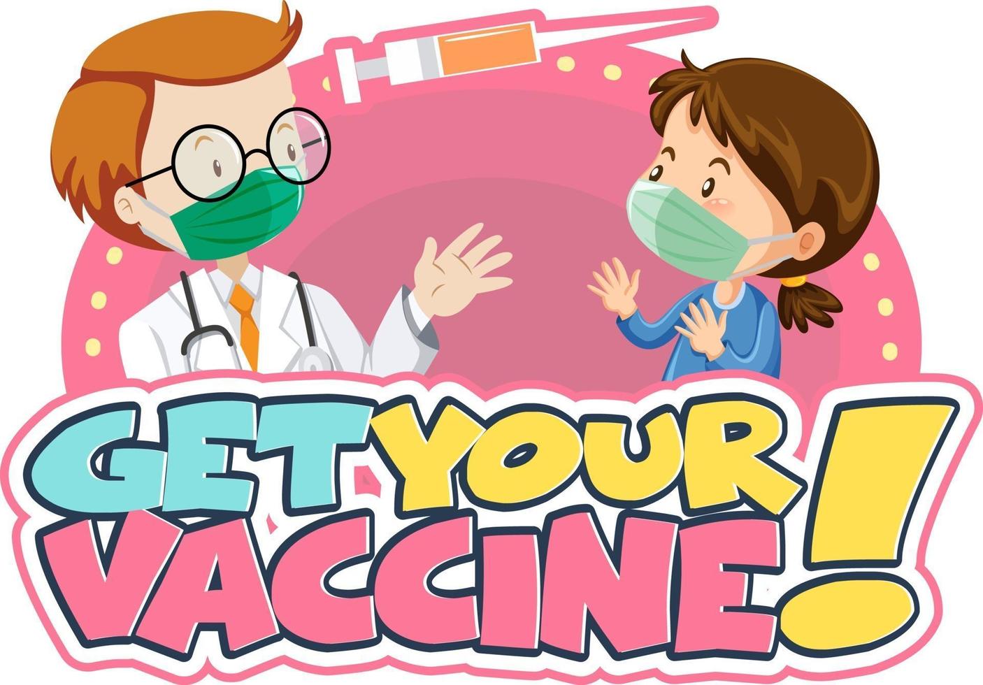 Get Your Vaccine font banner with a girl meets a doctor cartoon character vector