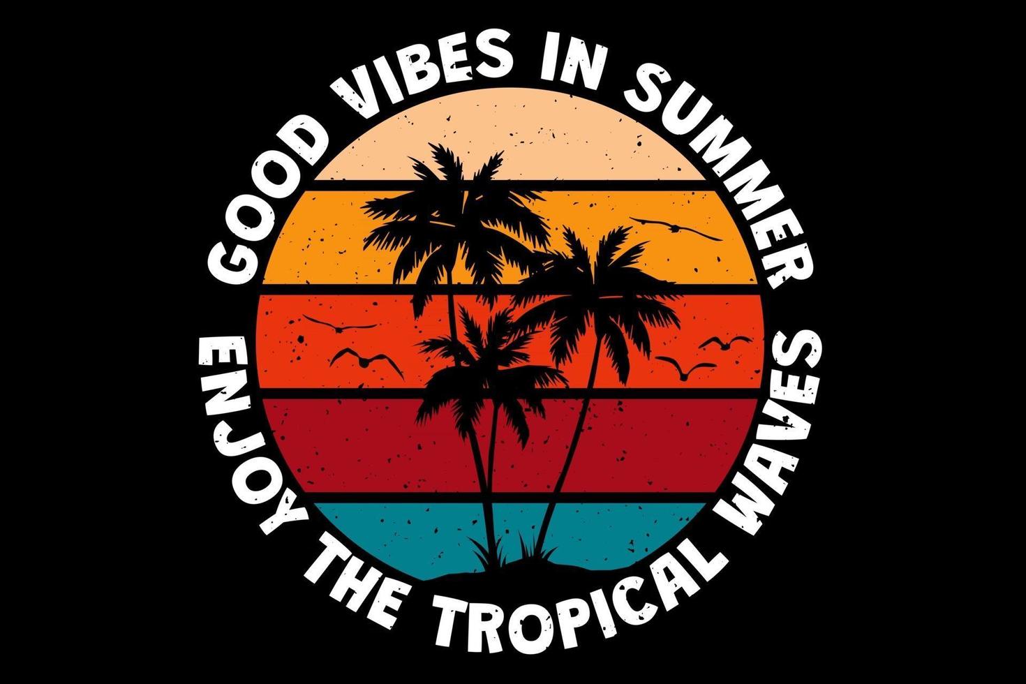 camiseta buenas vibraciones en verano, disfruta de las olas tropicales puesta de sol estilo retro vintage vector