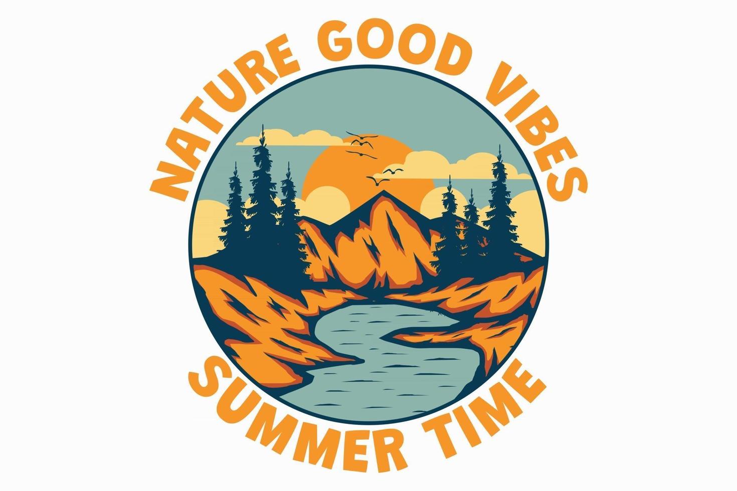 T-shirt nature good vibes summer time mountain lake hand drawn retro vintage style vector