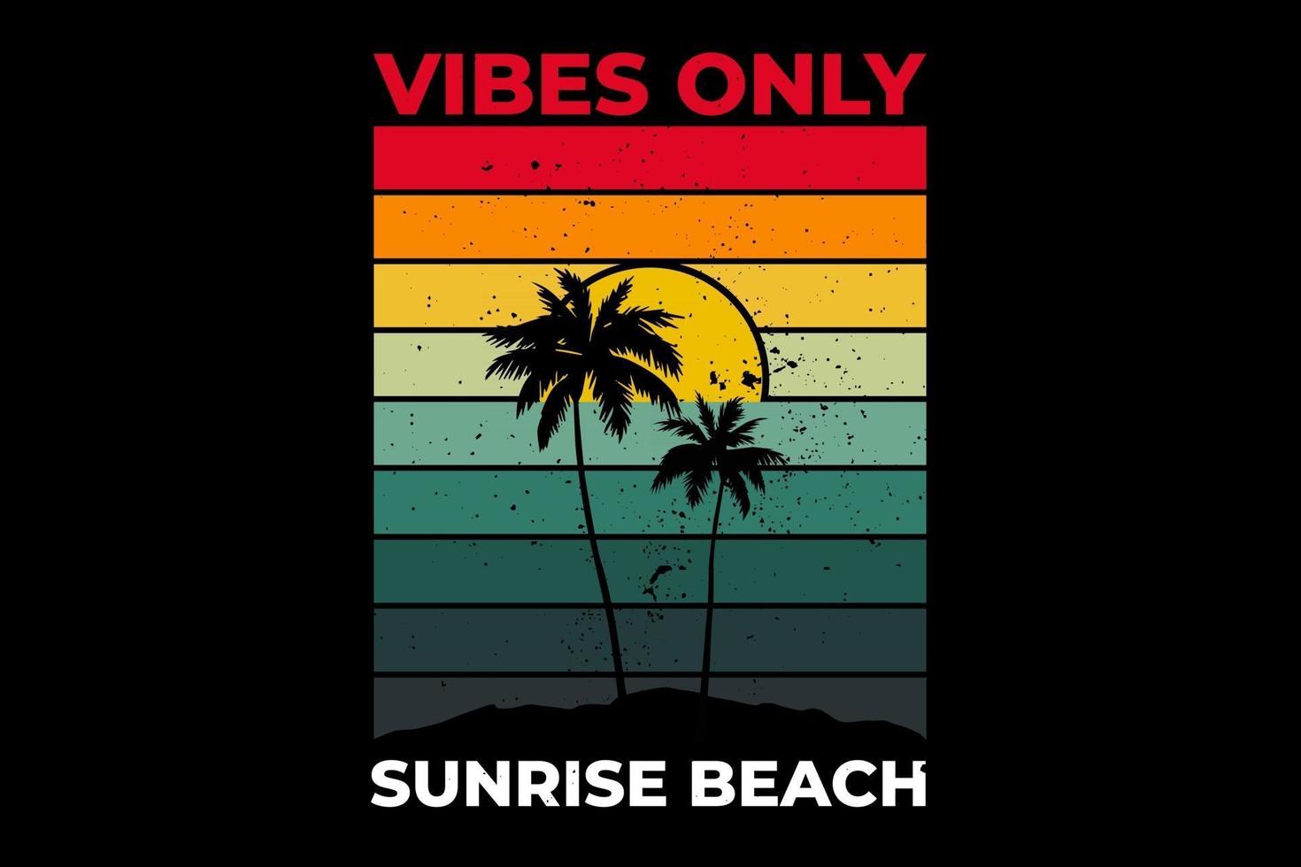 T-shirt vibes only sunrise beach retro design vector