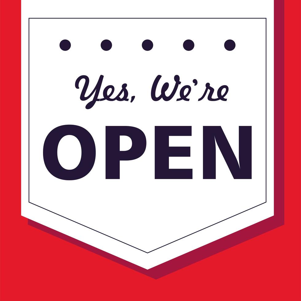 yes, we are open, poster vector