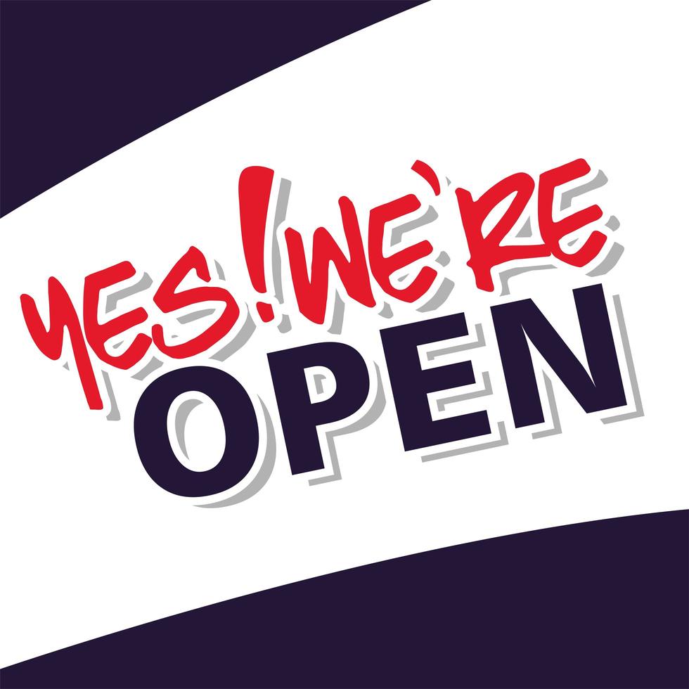 yes, we are open, poster vector