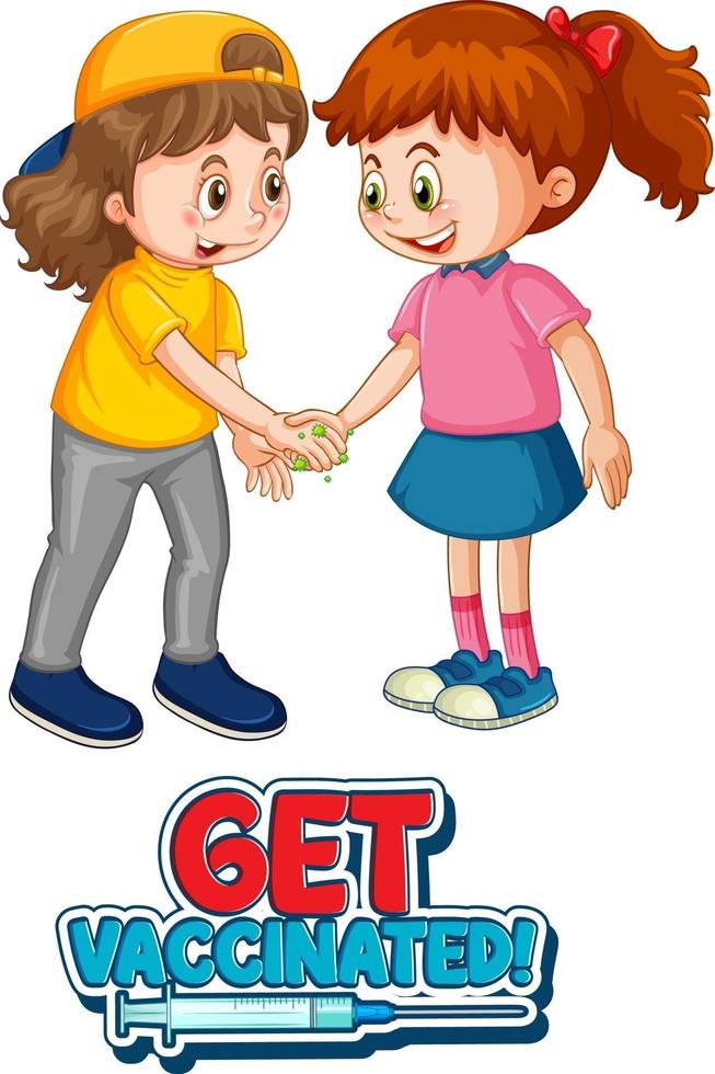 Two kids cartoon character do not keep social distance with Get Vaccinated font isolated on white background vector