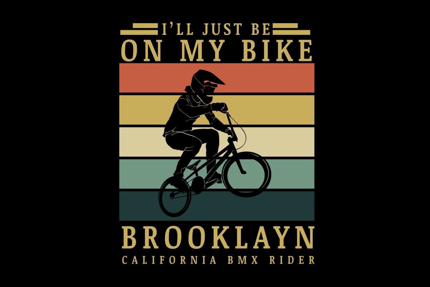 i'll just be on my bike brooklyn color orange cream and green vector