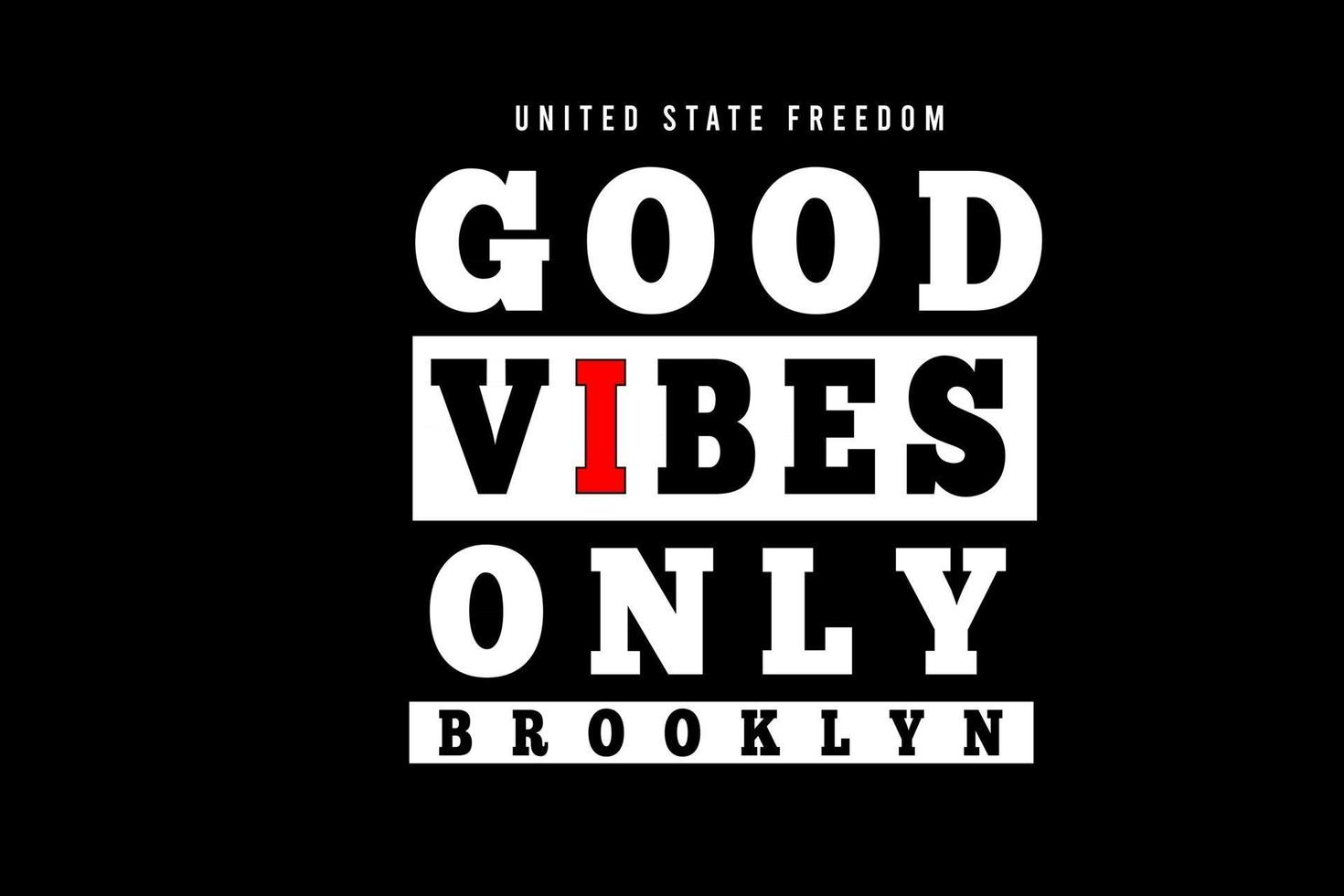 tipografía estados unidos libertad buenas vibraciones solo brooklyn colores blanco y rojo vector