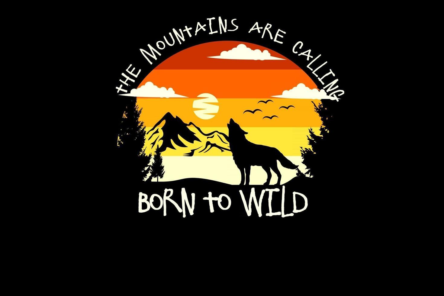 born to wild silhouette design with retro background vector