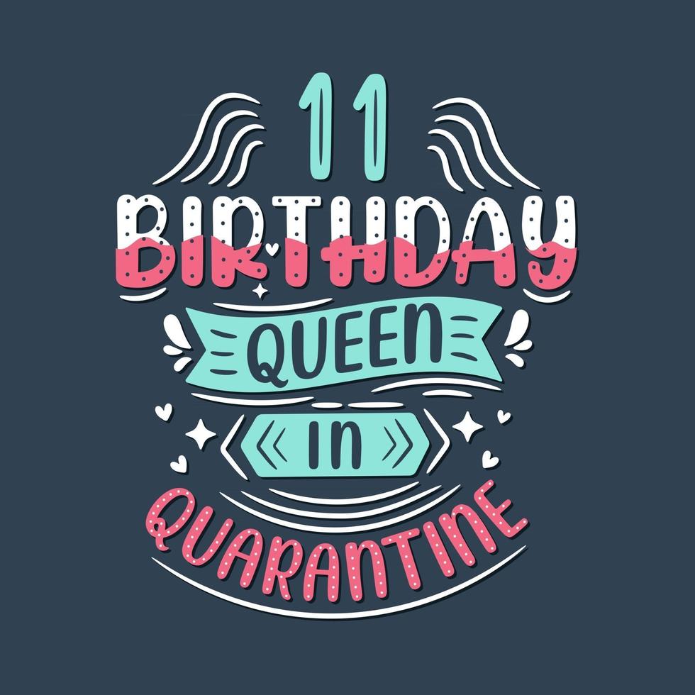 It's my 11 Quarantine birthday. 11 years birthday celebration in Quarantine. vector