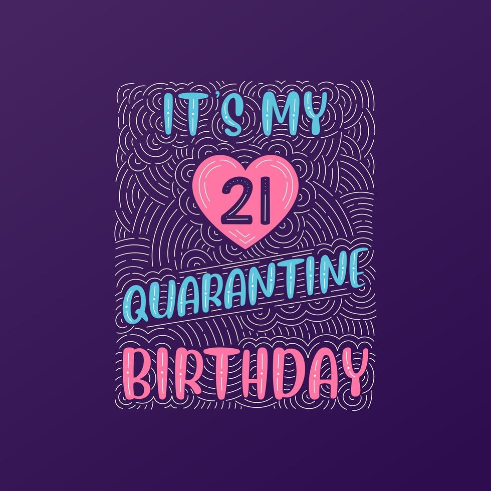 es mi cumpleaños número 21 en cuarentena. Celebración de cumpleaños de 21 años en cuarentena. vector