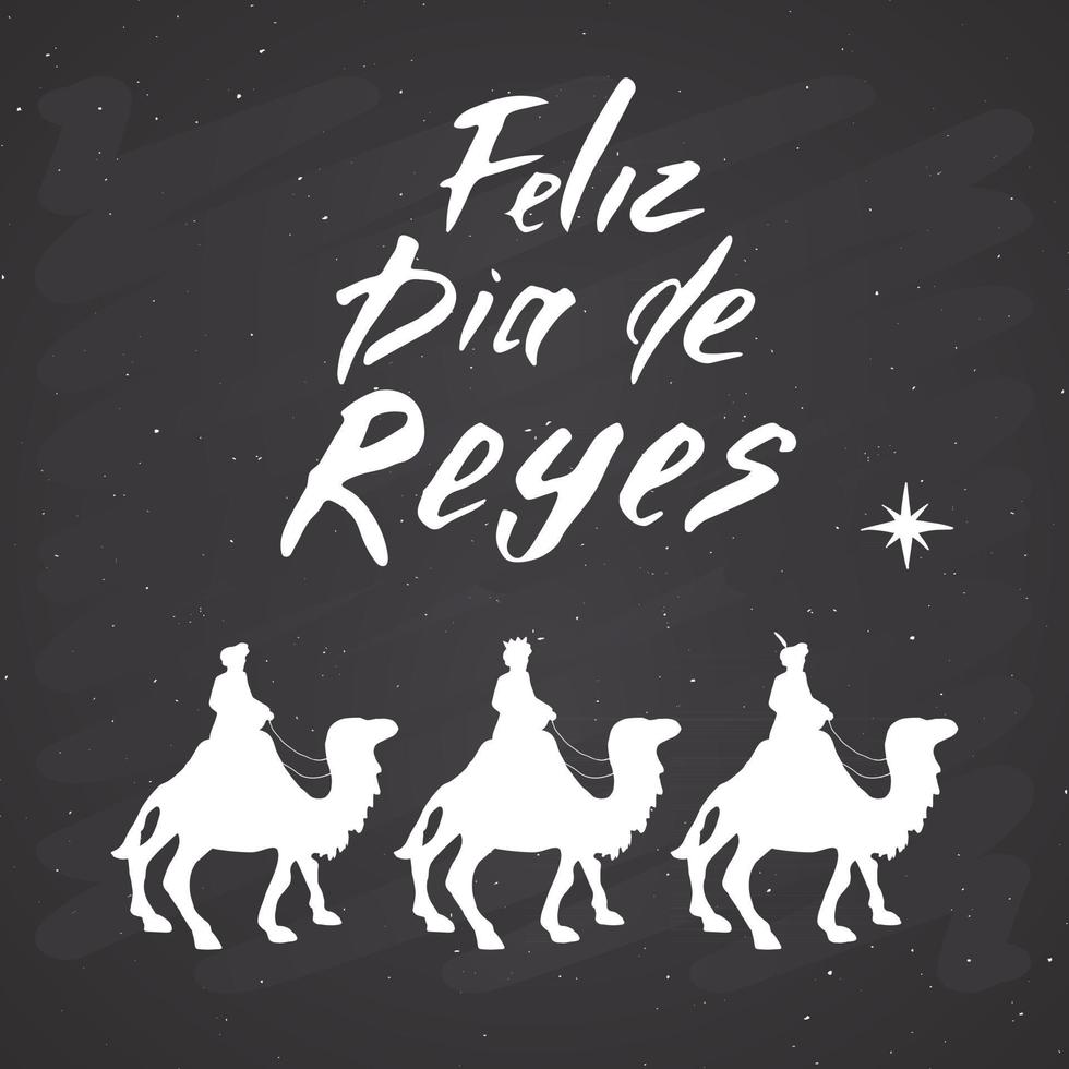 Feliz Dia de Reyes, Happy Day of kings, Calligraphic Lettering. Typographic Greetings Design. Calligraphy Lettering for Holiday Greeting. Hand Drawn Lettering Text Vector illustration